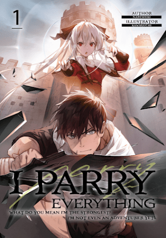 Capa de I Parry Everything: What Do You Mean I’m the Strongest? I’m Not Even an Adventurer Yet!
